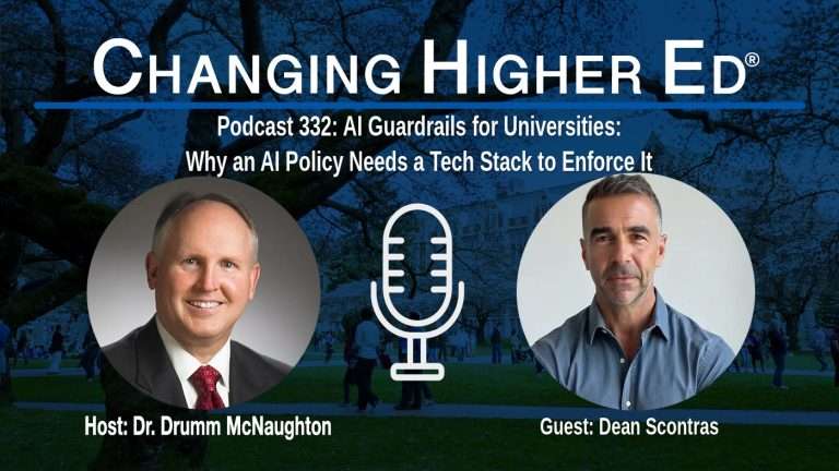 Changing Higher Ed podcast 332 with Dr. Drumm McNaughton and Dean Scontras | AI Governance in Higher Education: Academic Integrity, Data Compliance, and Responsible AI Use